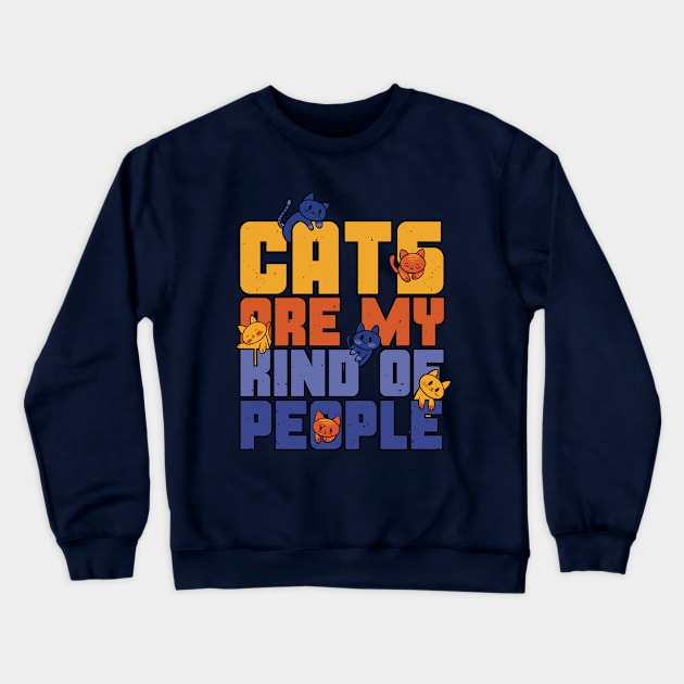 Cats are my Kind of People Crewneck Sweatshirt by Bruno Pires